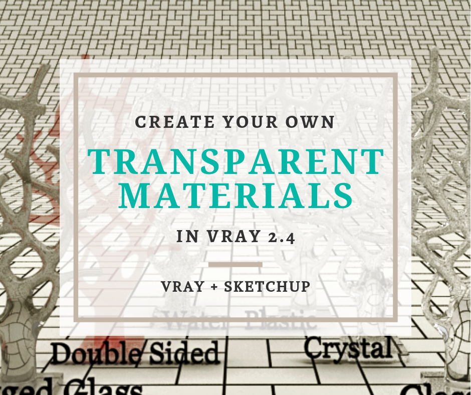 Create your own Transparent Materials in VRay 2