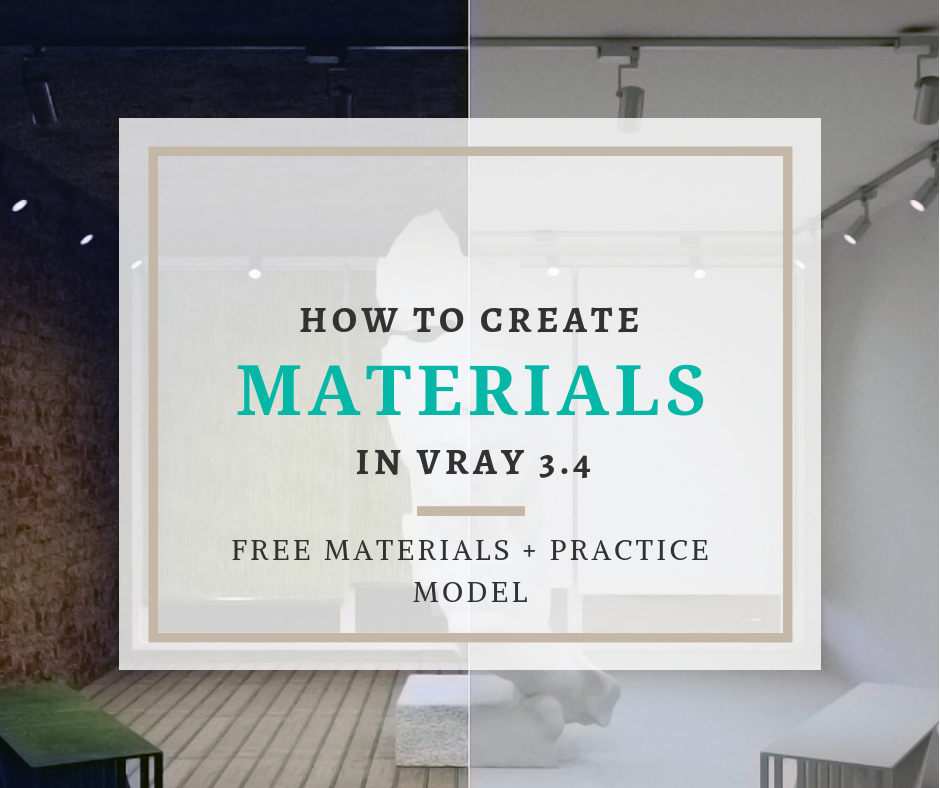 How to Create your Own Materials in VRay 3.4