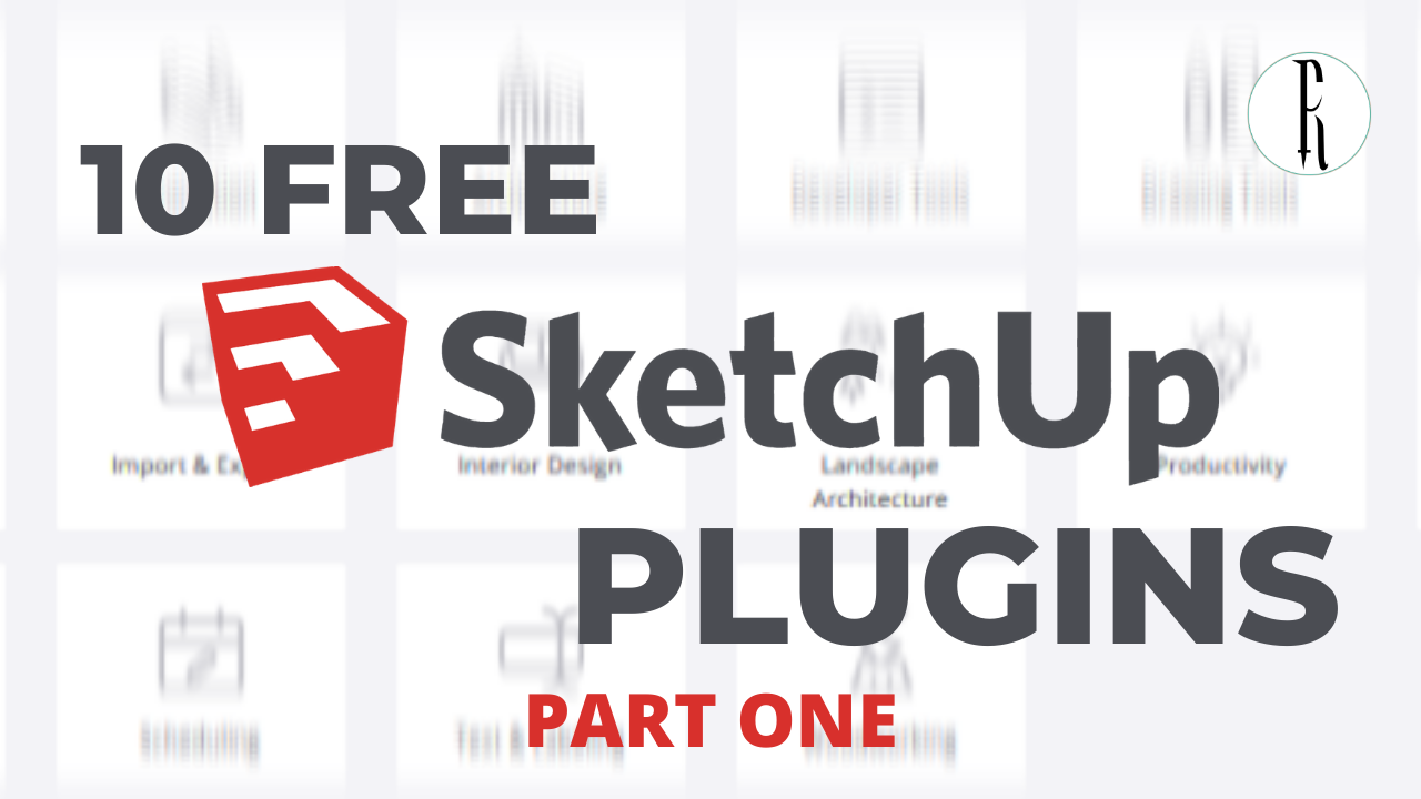 10 FREE Plugins: Better Sketchup Modeling | Part 1